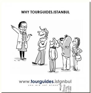 TOUR GUIDES WHY TOURGUIDES ISTANBUL